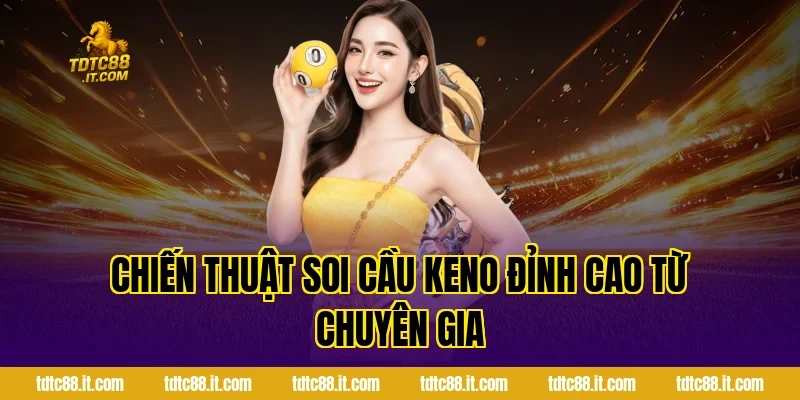 Cách Chơi Xổ Số Keno Chẵn Lẻ Dễ Hiểu Cho Mọi Thành Viên 4 Chiến thuật soi cầu Keno đỉnh cao từ chuyên gia