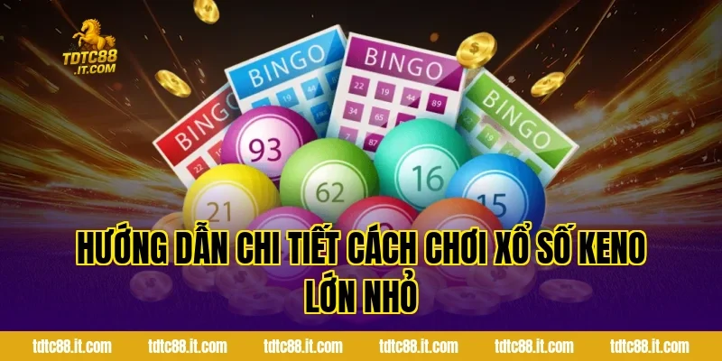 Cách Chơi Xổ Số Keno Lớn Nhỏ Chi Tiết Nhất Cho Mọi Hội Viên 2 Hướng Dẫn Chi Tiết Cách Chơi Xổ Số Keno Lớn Nhỏ