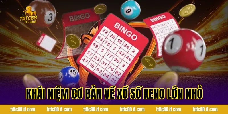Cách Chơi Xổ Số Keno Lớn Nhỏ Chi Tiết Nhất Cho Mọi Hội Viên 1 Khái Niệm Cơ Bản Về Xổ Số Keno Lớn Nhỏ